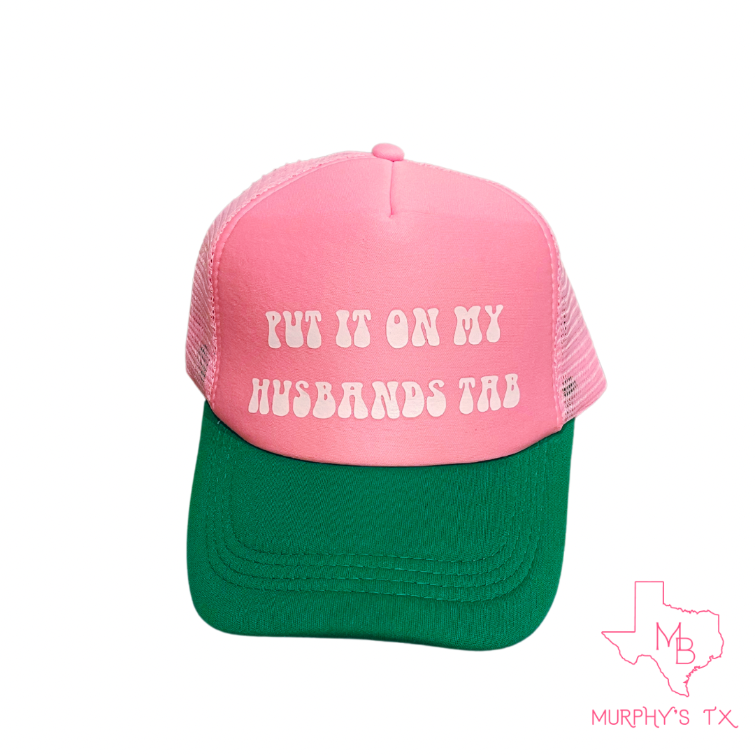 Trucker Hat - PUT IT ON MY DADS TAB